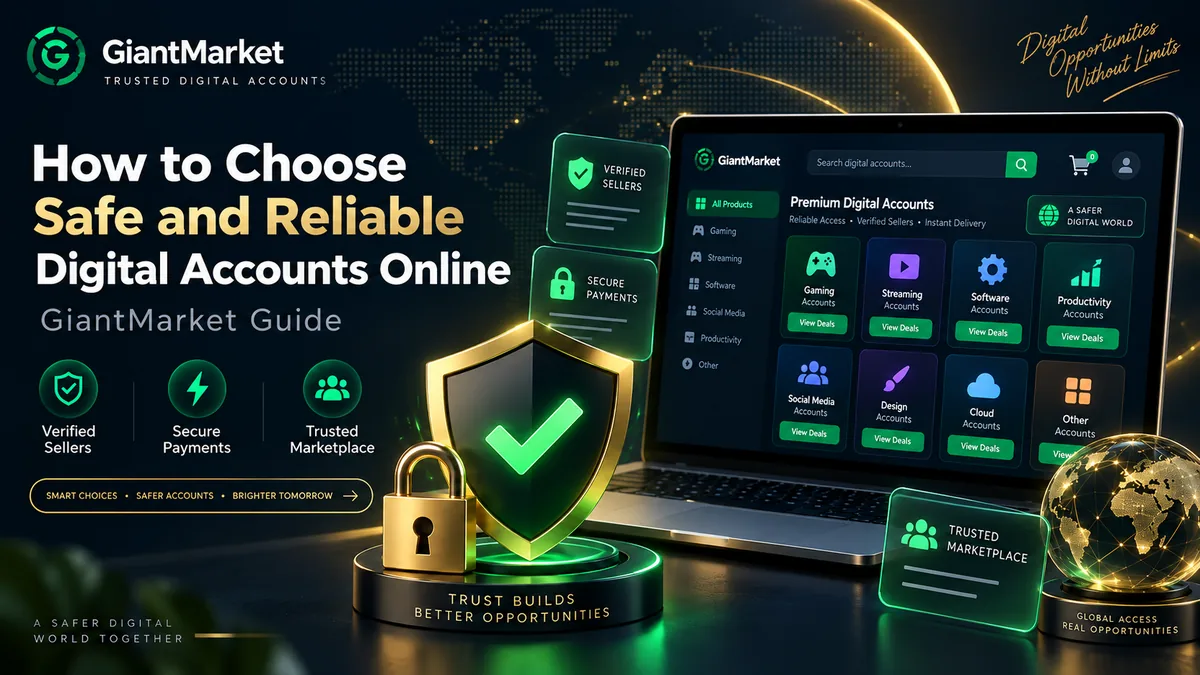 How to Choose Safe and Reliable Digital Accounts Online